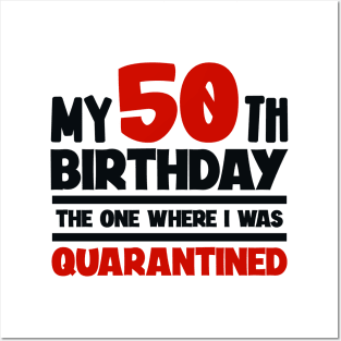 My 50-th Birthday - The One Where I was Quarantined Posters and Art